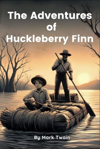 The Adventures of Huckleberry Finn: by Mark Twain (Classic Illustrated Edition) von Independently published