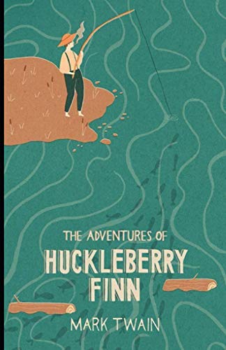 The Adventures of Huckleberry Finn: by Mark Twain von Independently published