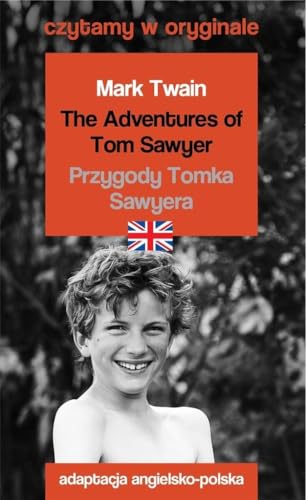 The Adventures of Tom Sawyer / Przygody Tomka Sawyera (CZYTAMY W ORYGINALE) von 44.pl