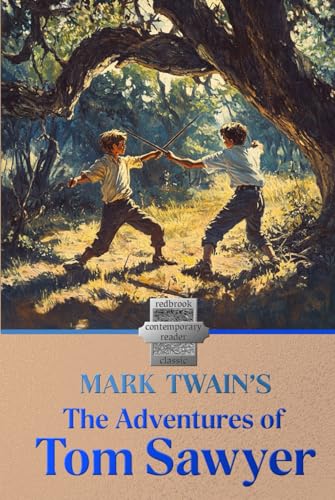 The Adventures of Tom Sawyer - Contemporary Reader: Mark Twain's Classic - Adapted for the Contemporary Reader The Adventures of Tom Sawyer - Contemporary Reader: Mark Twain's Classic - Adapted for the Contemporary Reader von Independently published