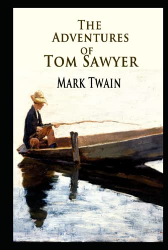 The Adventures of Tom Sawyer Novel by Mark Twain Annotated von Independently published