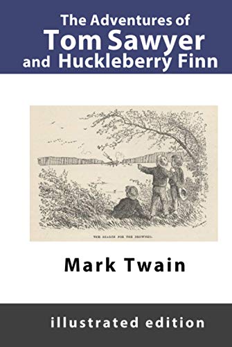 The Adventures of Tom Sawyer and Huckleberry Finn: Illustrated von Independently published