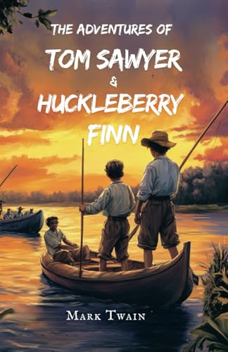 The Adventures of Tom Sawyer and Huckleberry Finn: Mark Twain Classic Novels The Adventures of Tom Sawyer and Huckleberry Finn: Mark Twain Classic Novels von Independently published
