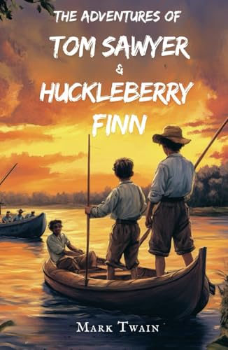 The Adventures of Tom Sawyer and Huckleberry Finn: Mark Twain Classic Novels The Adventures of Tom Sawyer and Huckleberry Finn: Mark Twain Classic Novels von Independently published