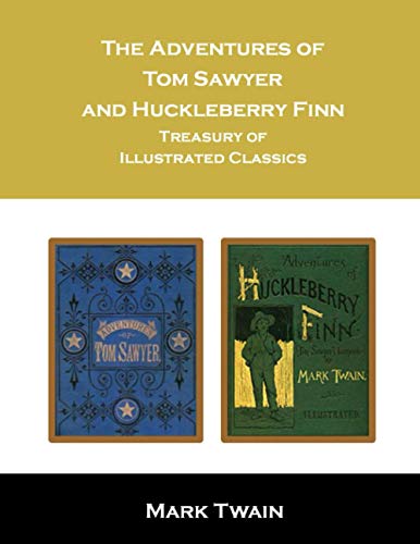 The Adventures of Tom Sawyer and Huckleberry Finn: Treasury of Illustrated Classics