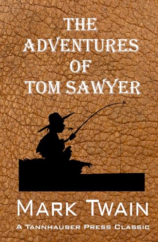 The Adventures of Tom Sawyer The Adventures of Tom Sawyer von Tannhauser Press