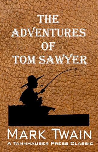 The Adventures of Tom Sawyer The Adventures of Tom Sawyer von Tannhauser Press