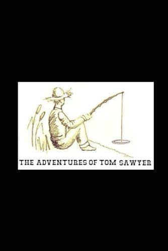 The Adventures of Tom Sawyer The Adventures of Tom Sawyer von Independently published