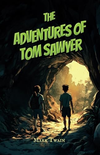 The Adventures of Tom Sawyer: A Classic Children’s Adventure Novel with Original Illustrations The Adventures of Tom Sawyer: A Classic Children’s Adventure Novel with Original Illustrations von Independently published
