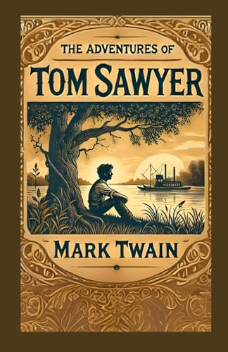 The Adventures of Tom Sawyer: A Tale of Mischief, Friendship, and Growing Up in America The Adventures of Tom Sawyer: A Tale of Mischief, Friendship, and Growing Up in America von Independently published