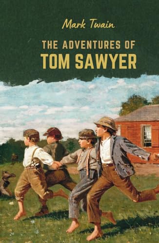 The Adventures of Tom Sawyer: Classic Literature von Independently published