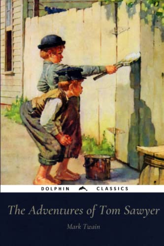 The Adventures of Tom Sawyer: Dolphin Classics - Illustrated Edition