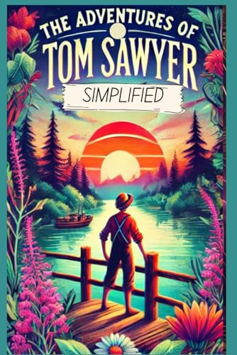 The Adventures of Tom Sawyer: Full Book Rewritten in Modern, Easy to Understand English The Adventures of Tom Sawyer: Full Book Rewritten in Modern, Easy to Understand English von Independently published