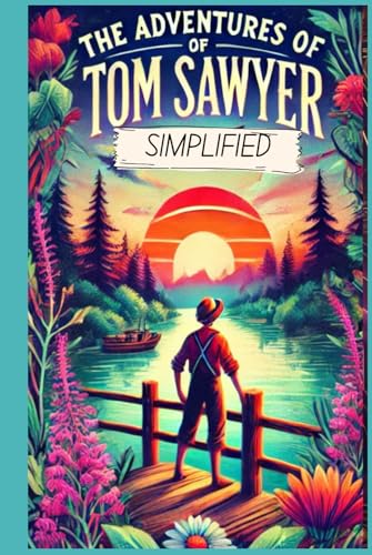 The Adventures of Tom Sawyer: Full Book Rewritten in Modern, Easy to Understand English The Adventures of Tom Sawyer: Full Book Rewritten in Modern, Easy to Understand English von Independently published