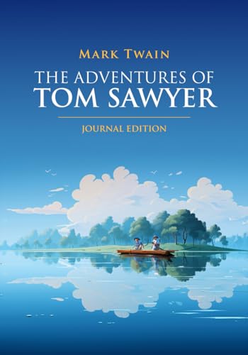 The Adventures of Tom Sawyer: Journal Edition - Wide Margins - Full Text von Independently published