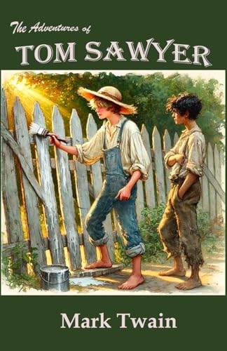 The Adventures of Tom Sawyer: Rebirth Special editions: The Original Unaltered text - Annotated - Illustrated The Adventures of Tom Sawyer: Rebirth Special editions: The Original Unaltered text - Annotated - Illustrated von Independently published