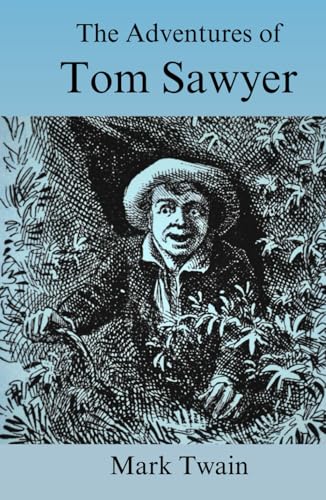 The Adventures of Tom Sawyer: The Original 1876 Adventure Classic The Adventures of Tom Sawyer: The Original 1876 Adventure Classic von Independently published