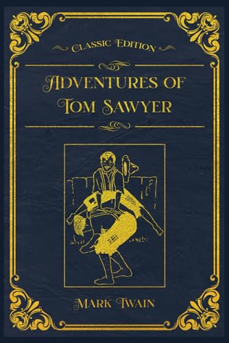 The Adventures of Tom Sawyer: With original illustrations - annotated