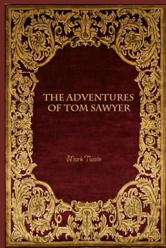 The Adventures of Tom Sawyer: With original illustrations - annotated The Adventures of Tom Sawyer: With original illustrations - annotated von Independently published