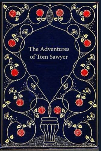 The Adventures of Tom Sawyer: With original illustrations - annotated The Adventures of Tom Sawyer: With original illustrations - annotated von Independently published