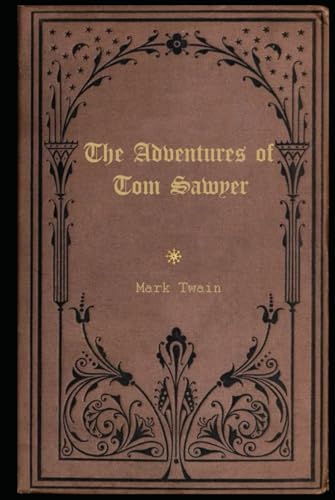 The Adventures of Tom Sawyer: With original illustrations - annotated The Adventures of Tom Sawyer: With original illustrations - annotated von Independently published