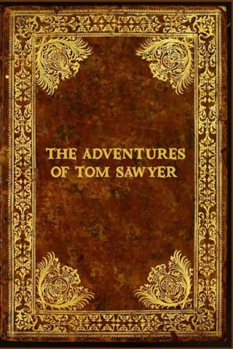 The Adventures of Tom Sawyer: With original illustrations - annotated The Adventures of Tom Sawyer: With original illustrations - annotated von Independently published