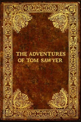 The Adventures of Tom Sawyer: With original illustrations - annotated The Adventures of Tom Sawyer: With original illustrations - annotated von Independently published