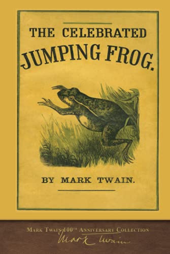 The Celebrated Jumping Frog: First Edition The Celebrated Jumping Frog: First Edition