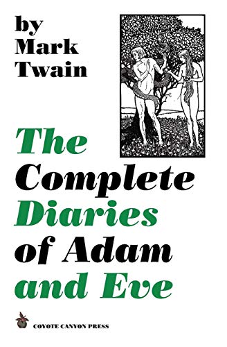The Complete Diaries of Adam and Eve von Coyote Canyon Press
