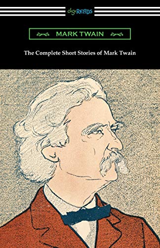 The Complete Short Stories of Mark Twain The Complete Short Stories of Mark Twain von Digireads.com