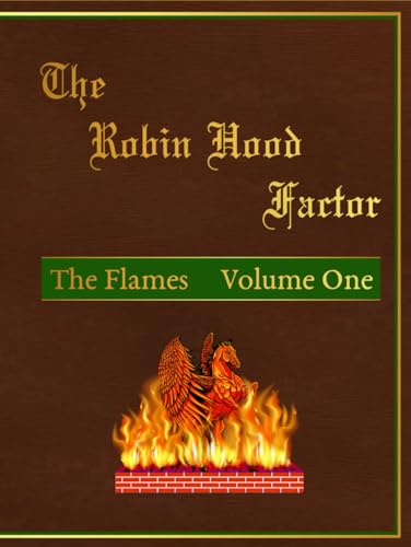 The Flames Volume One (The Robin Hood Factor)