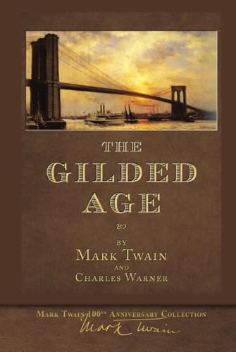 The Gilded Age (Illustrated First Edition): 100th Anniversary Collection von SeaWolf Press