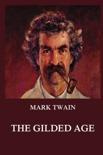 The Gilded Age (Mark Twain's Collector's Edition)