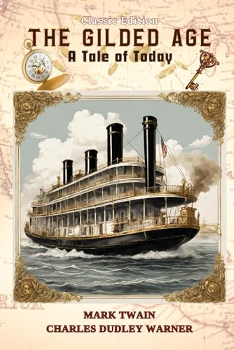 The Gilded Age A Tale of Today: With Classic Illustrations von Independently published