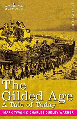 The Gilded Age: A Tale of Today The Gilded Age: A Tale of Today