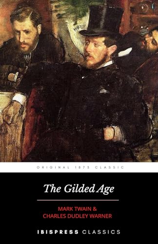The Gilded Age: A Tale of Today: Original 1873 Literary Classic von Independently published