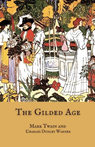 The Gilded Age: The 1873 Mark Twain Classic Novel The Gilded Age: The 1873 Mark Twain Classic Novel von Independently published