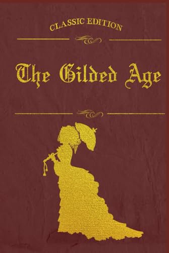 The Gilded Age: With original illustrations - annotated