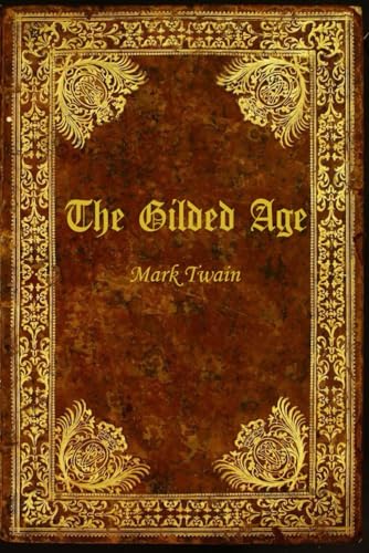 The Gilded Age: With original illustrations - annotated The Gilded Age: With original illustrations - annotated von Independently published