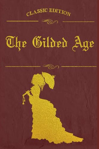 The Gilded Age: With original illustrations - annotated The Gilded Age: With original illustrations - annotated von Independently published