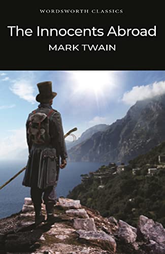 The Innocents Abroad: Or the New Pilgrim's Progress The Innocents Abroad: Or the New Pilgrim's Progress