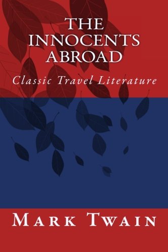 The Innocents Abroad The Innocents Abroad von CreateSpace Independent Publishing Platform