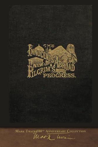The Innocents Abroad: 100th Anniversary Collection The Innocents Abroad: 100th Anniversary Collection von SeaWolf Press