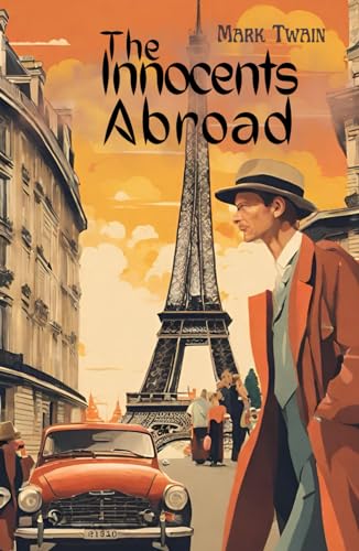 The Innocents Abroad: Laugh-Out-Loud Classics von Independently published