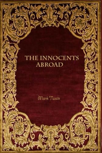 The Innocents Abroad: With original illustrations - annotated The Innocents Abroad: With original illustrations - annotated von Independently published
