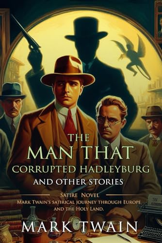 The Man That Corrupted Hadleyburg, and Other Stories: Complete with Classic illustrations and Annotation von Independently published
