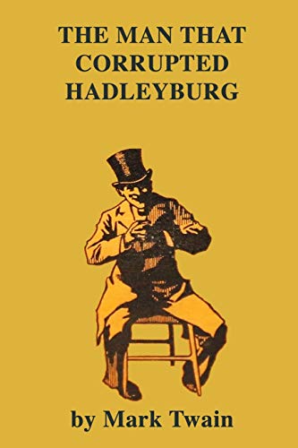 The Man That Corrupted Hadleyburg The Man That Corrupted Hadleyburg