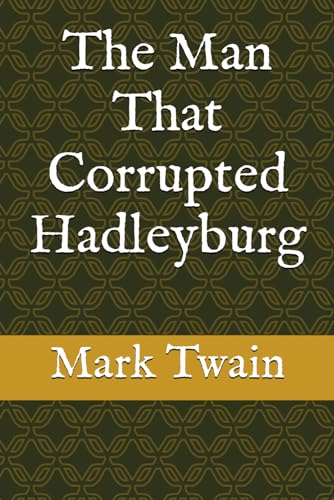The Man That Corrupted Hadleyburg von Independently published