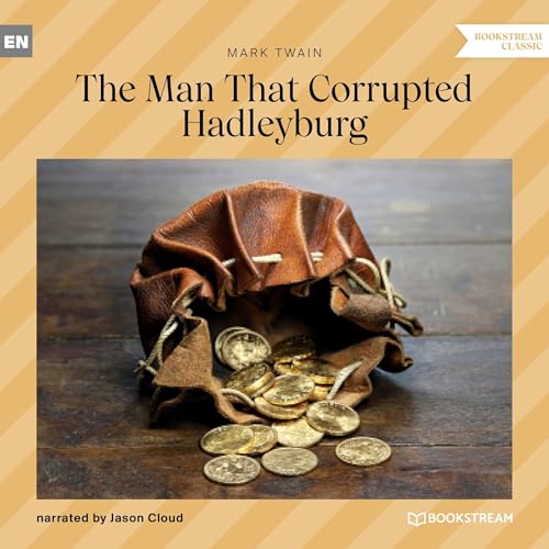 The Man That Corrupted Hadleyburg The Man That Corrupted Hadleyburg von Anson Street Press