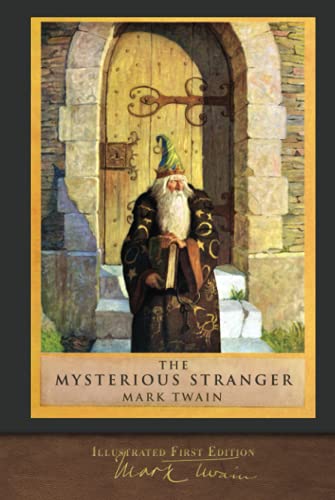 The Mysterious Stranger (Illustrated First Edition): 100th Anniversary Collection
